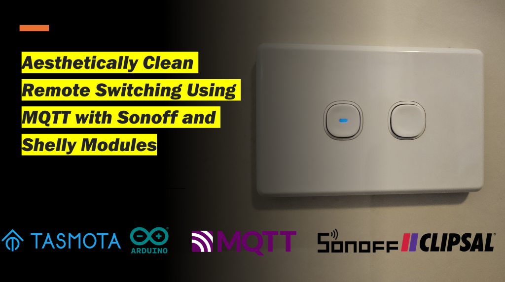 Aesthetically Clean Remote Switching Using MQTT with Sonoff and Shelly ...